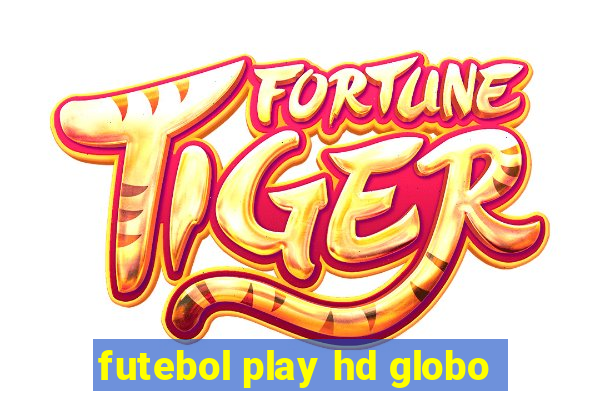 futebol play hd globo